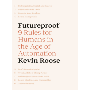 Futureproof: 9 Rules for Surviving in the Age of AI
